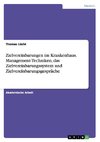 Zielvereinbarungen im Krankenhaus. Management-Techniken, das Zielvereinbarungssystem und Zielvereinbarungsgespräche