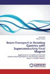 Beam-Transport in Rotating Gantries with Superconducting Final Magnet