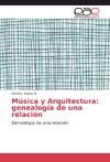 Música y Arquitectura: genealogía de una relación