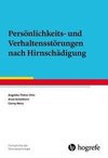 Persönlichkeits- und Verhaltensstörungen nach Hirnschädigung