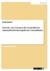 Vorteile und Grenzen der betrieblichen Gesundheitsförderung für ein Unternehmen