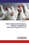 Avian Newcastle Disease: Ethical methods of Characterizing the virus