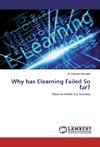 Why has Elearning Failed So far?