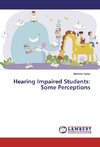 Hearing Impaired Students: Some Perceptions