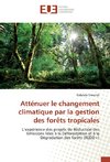 Atténuer le changement climatique par la gestion des forêts tropicales