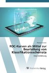 ROC-Kurven als Mittel zur Beurteilung von Klassifikationsschemata