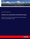 Handbuch der physikalischen Maasbestimmungen