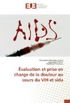 Évaluation et prise en charge de la douleur au cours du VIH et sida