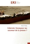 Internet, fossoyeur ou sauveur de la presse ?