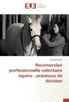 Reconversion professionnelle volontaire équine : processus de décision