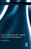 Twins in Early Modern English Drama and Shakespeare