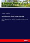 Handbuch des römischen Erbrechtes