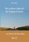 Mein anderes Leben mit der Diagnose Epilepsie ¿ Buch 2