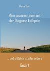 Mein anderes Leben mit der Diagnose Epilepsie ¿ Buch 1