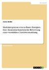 Marktintegration erneuerbarer Energien. Eine ökonomisch-juristische Bewertung einer verstärkten Direktvermarktung