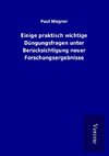 Einige praktisch wichtige Düngungsfragen unter Berücksichtigung neuer Forschungsergebnisse