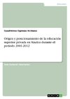 Origen y posicionamiento de la educación superior privada en Sinaloa durante el período 2001-2012