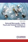 Natural Monopoly, Public Trust and Vested Interests in Power Sector