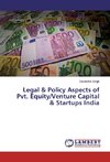 Legal & Policy Aspects of Pvt. Equity/Venture Capital & Startups India