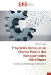 Propriétés Optiques en Champ Proche des Nanoparticules Métalliques