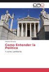 Como Entender la Politica