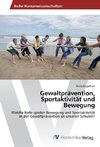 Gewaltprävention, Sportaktivität und Bewegung