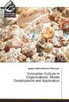 Innovation Culture in Organizations: Model Development and Application