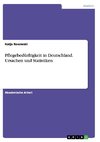 Pflegebedürftigkeit in Deutschland. Ursachen und Statistiken