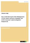 Das COSO Enterprise Risk Management (COSO ERM) und sein Vorgänger, das COSO Internal Control-Integrated Framework