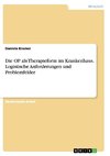 Die OP als Therapieform im Krankenhaus. Logistische Anforderungen und Problemfelder