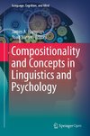 Compositionality and Concepts in Linguistics and Psychology