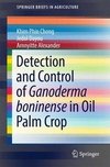 Chong, K: Detection and Control of Ganoderma boninense