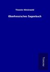 Oberhessisches Sagenbuch