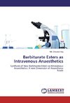 Barbiturate Esters as Intravenous Anaesthetics