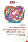 Nouveaux modèles géométriques pour la CAO et la synthèse d'images