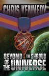 Beyond the Shroud of the Universe