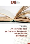 Amélioration de la performance des réseaux informatiques d'entreprises