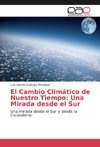 El Cambio Climático de Nuestro Tiempo: Una Mirada desde el Sur