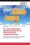 La investigación, fundamento de la intervención organizacional