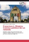 Francisco J. Múgica, Crónica política de un rebelde