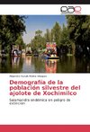 Demografía de la población silvestre del ajolote de Xochimilco