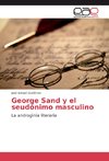 George Sand y el seudónimo masculino