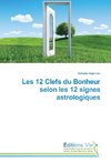 Les 12 Clefs du Bonheur selon les 12 signes astrologiques