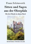 Sitten und Sagen aus der Oberpfalz