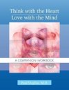 Think with the Heart / Love with the Mind - Workbook