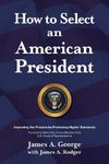 How to Select an American President