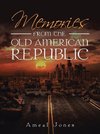 Memories from the Old American Republic