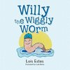 Willy the Wiggly Worm