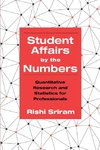 Sriram, R:  Student Affairs by the Numbers