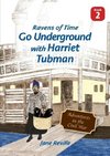 Ravens of Time Go Underground with Harriet Tubman